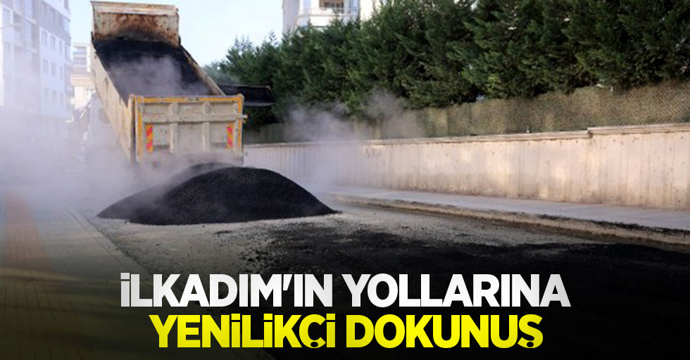 İlkadım’ın yollarına yenilikçi dokunuş