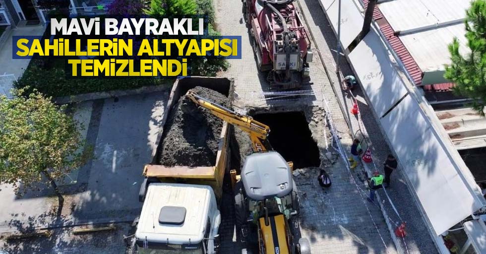 Mavi bayraklı sahillerin altyapısı temizlendi