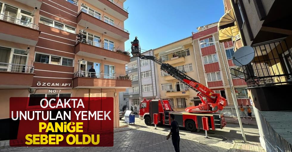 Ocakta unutulan yemek paniğe sebep oldu