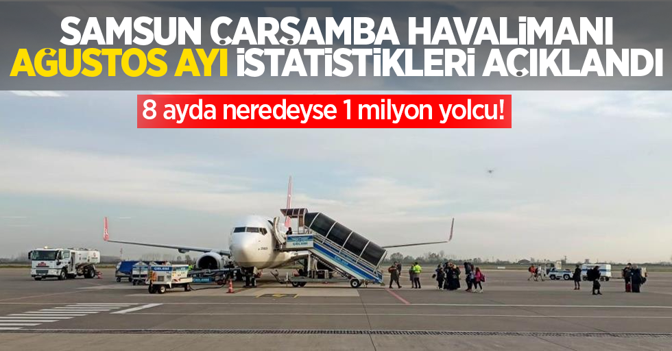 Samsun Çarşamba Havalimanı Ağustos ayı istatistikleri açıklandı!