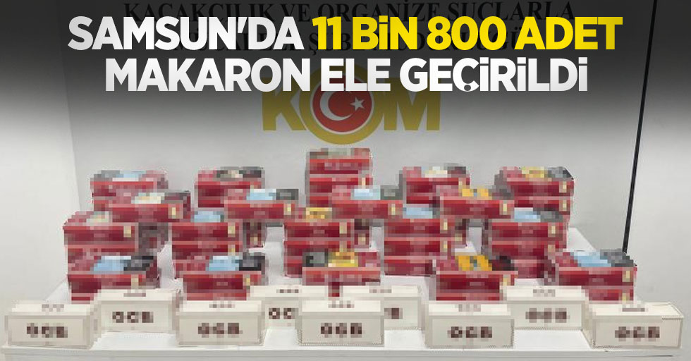 Samsun'da 11 bin 800 adet makaron ele geçirildi