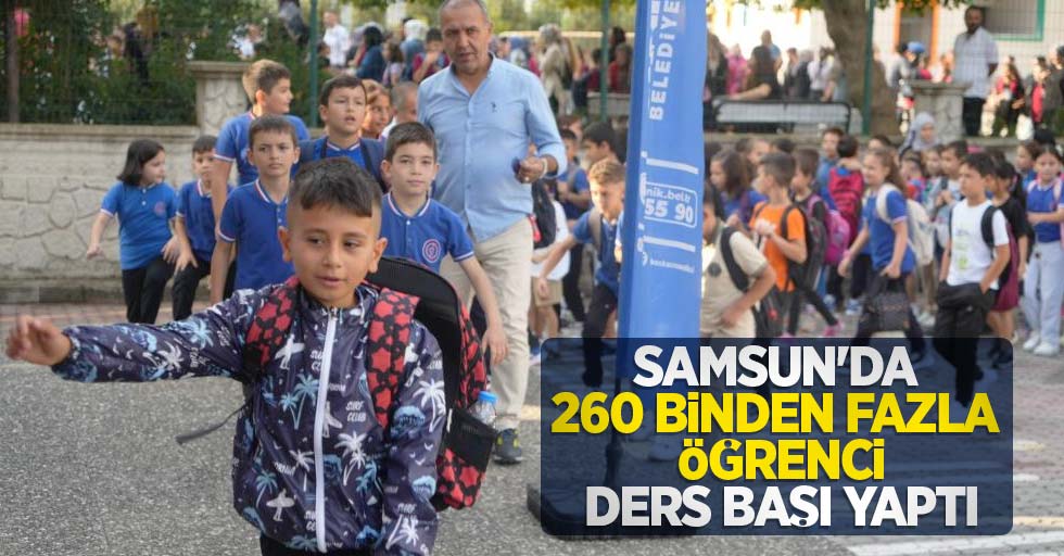 Samsun'da 260 binden fazla öğrenci ders başı yaptı