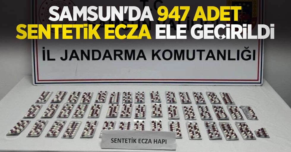 Samsun'da 947 adet sentetik ecza ele geçirildi