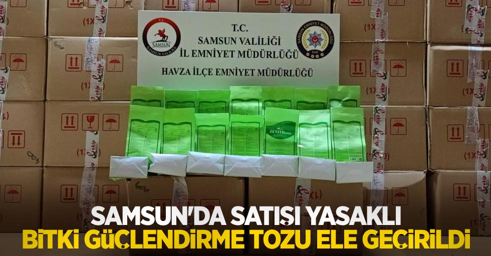 Samsun'da satışı yasaklı bitki güçlendirme tozu ele geçirildi