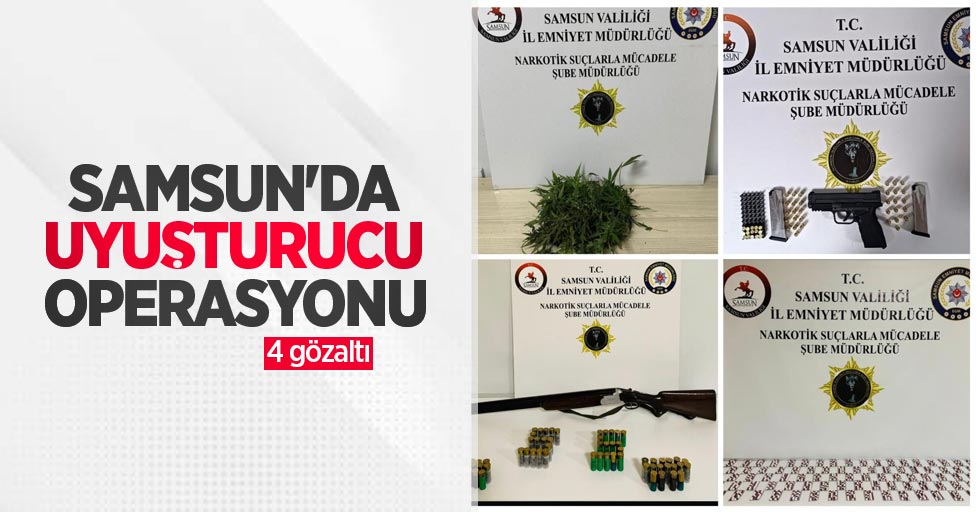 Samsun'da uyuşturucu operasyonu: 4 gözaltı