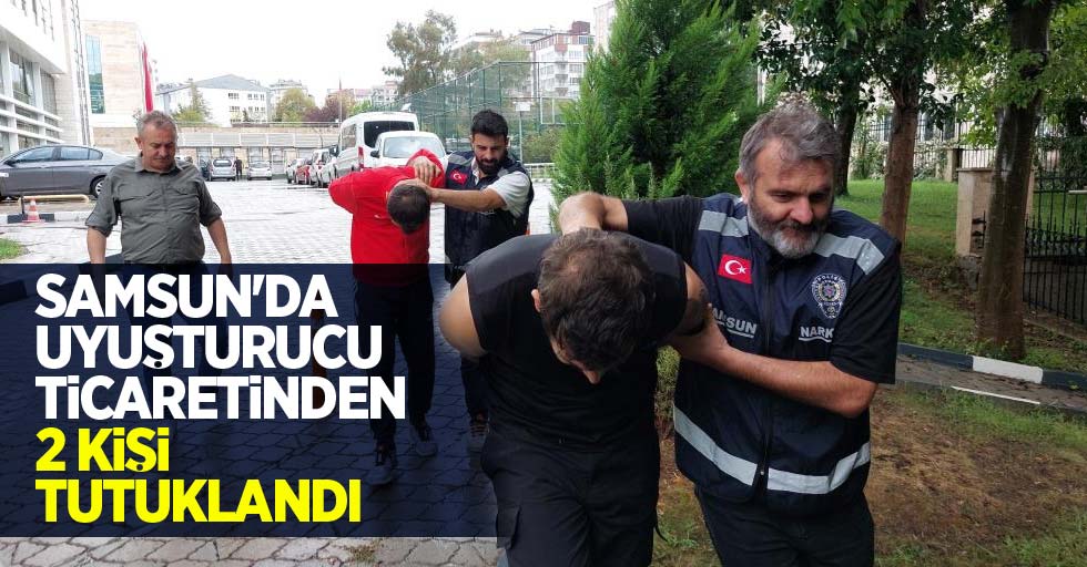 Samsun'da uyuşturucu ticaretinden 2 kişi tutuklandı