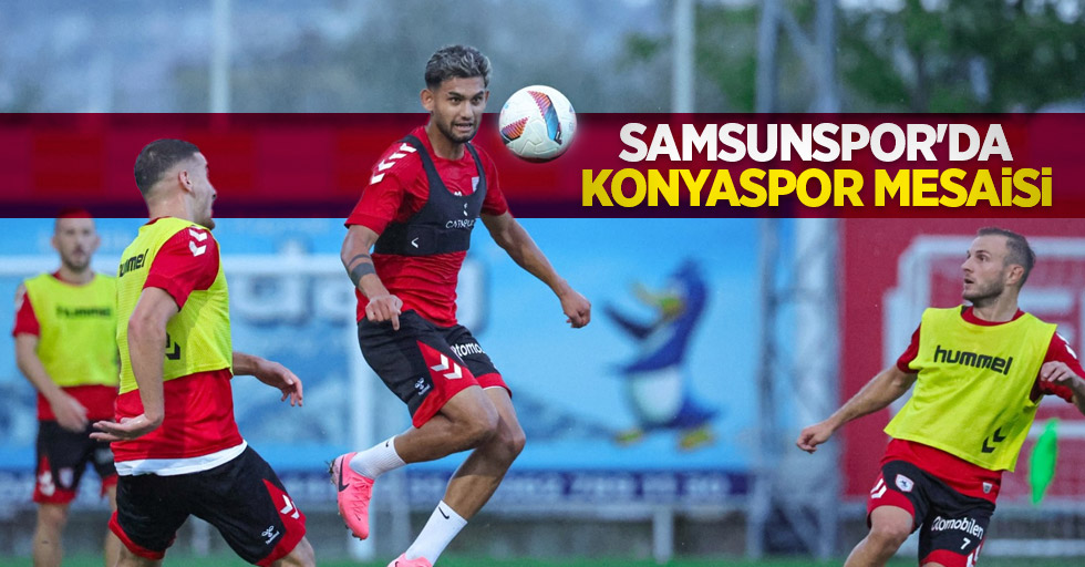 Samsunspor'da Konyaspor mesaisi