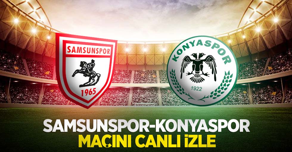 Samsunspor-Konyaspor Maçını Canlı İzle 