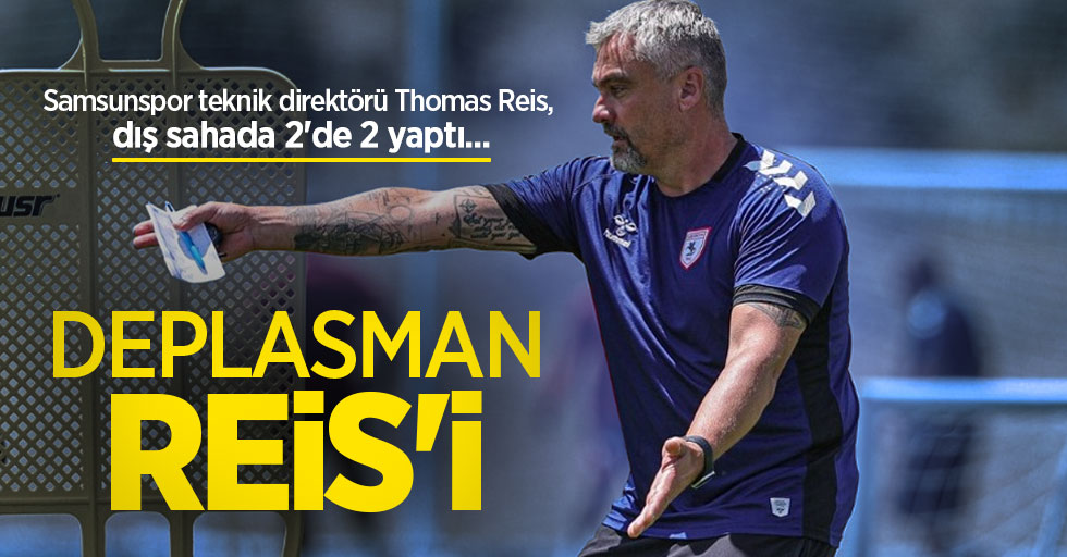 Samsunspor teknik direktörü Thomas Reis, dış sahada 2'de 2 yaptı... Deplasman Reis'i