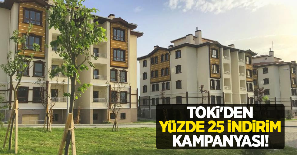 TOKİ'den yüzde 25 indirim kampanyası