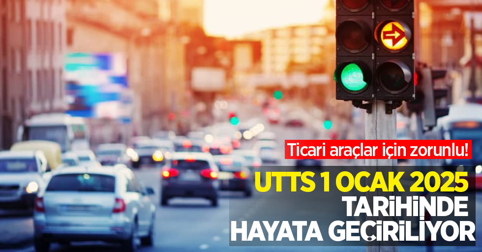 UTTS 1 Ocak 2025 tarihinde hayata geçiriliyor: Ticari araçlar için zorunlu!