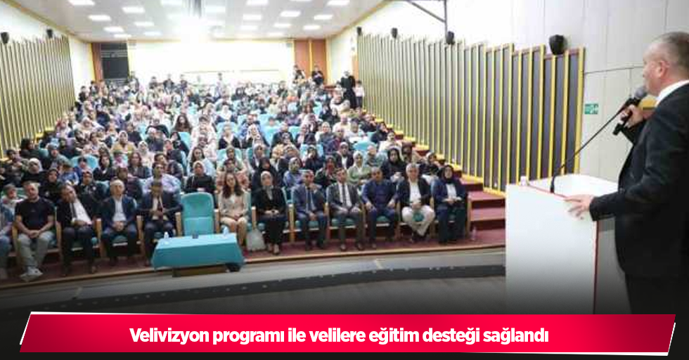 Velivizyon programı ile velilere eğitim desteği sağlandı