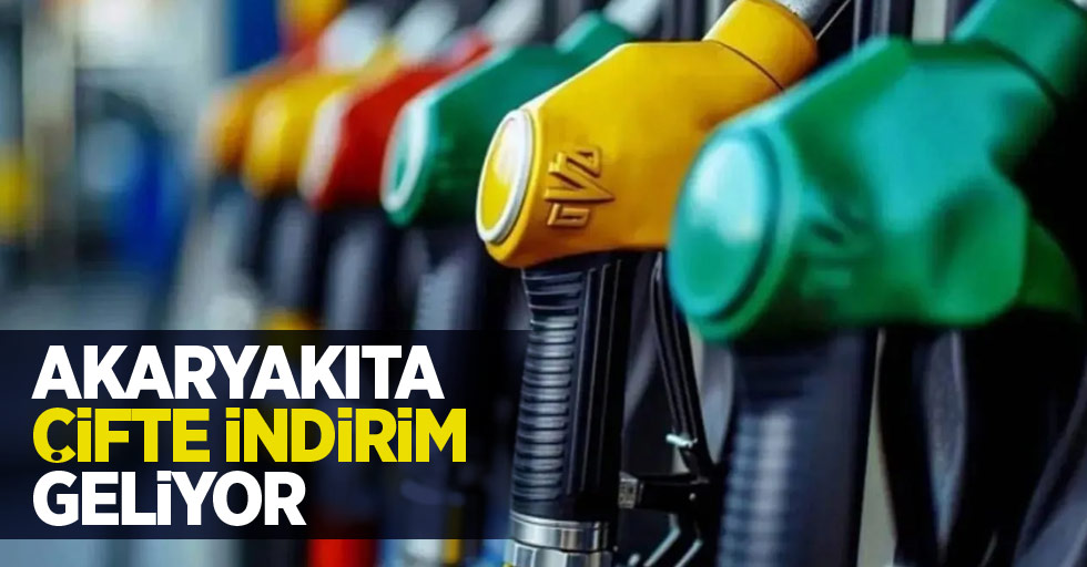 Akaryakıta çifte indirim geliyor