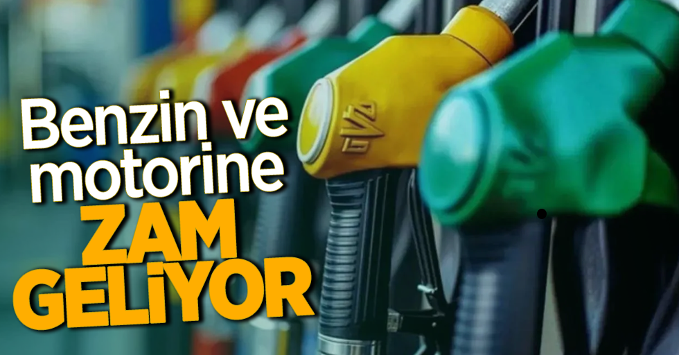 Benzin ve Motorine zam geliyor