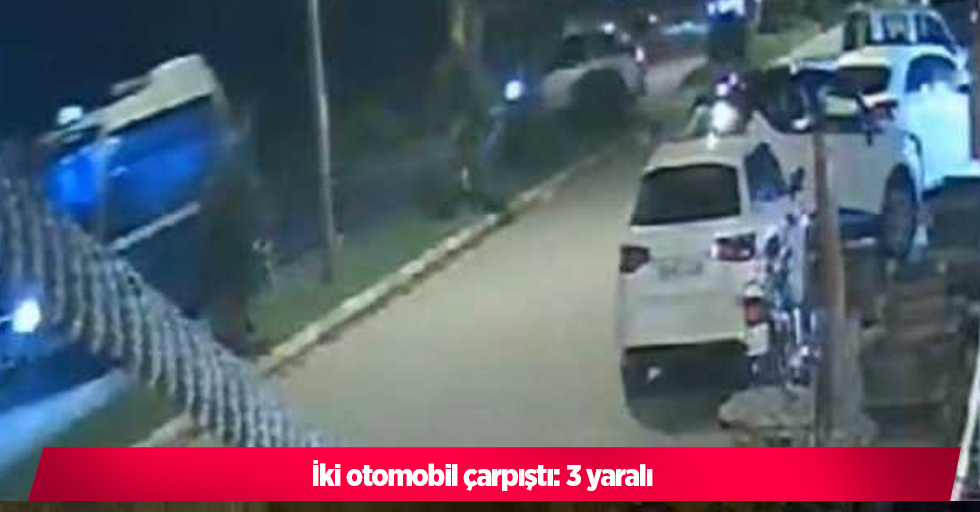 İki otomobil çarpıştı: 3 yaralı