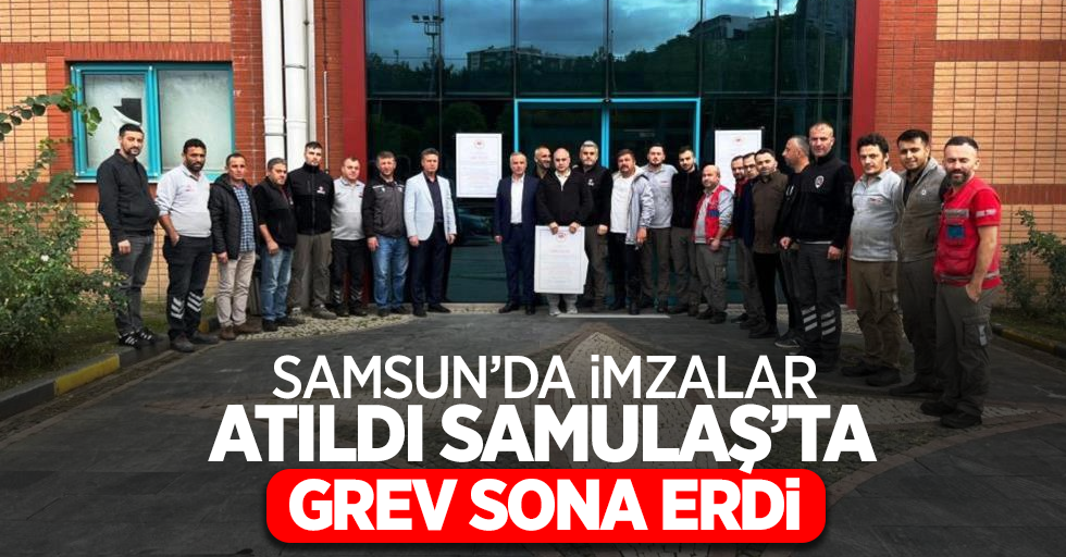 Samsun'da imzalar atıldı, SAMULAŞ’ta grev sona erdi