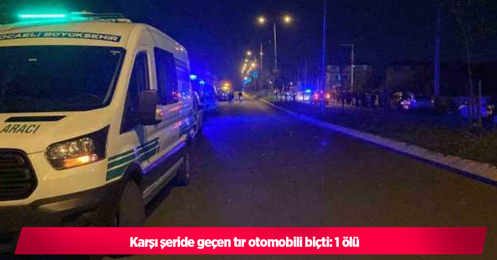 Karşı şeride geçen tır otomobili biçti: 1 ölü