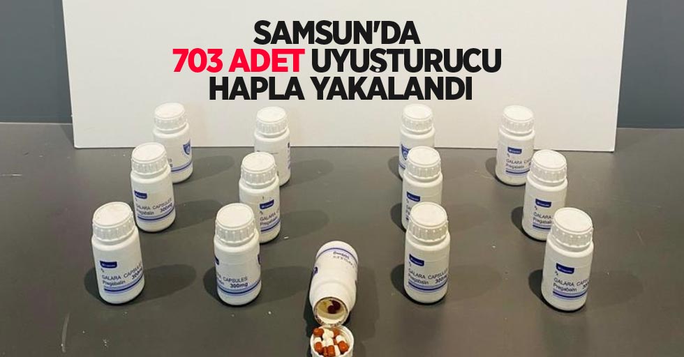 Samsun'da 703 adet uyuşturucu hapla yakalandı