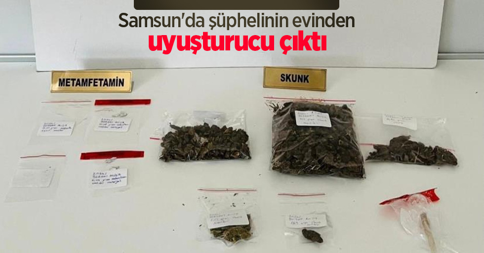 Samsun'da şüphelinin evinden uyuşturucu çıktı