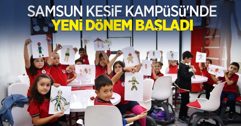 Samsun Keşif Kampüsü’nde yeni dönem başladı