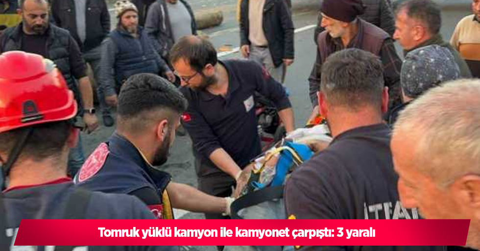 Tomruk yüklü kamyon ile kamyonet çarpıştı: 3 yaralı