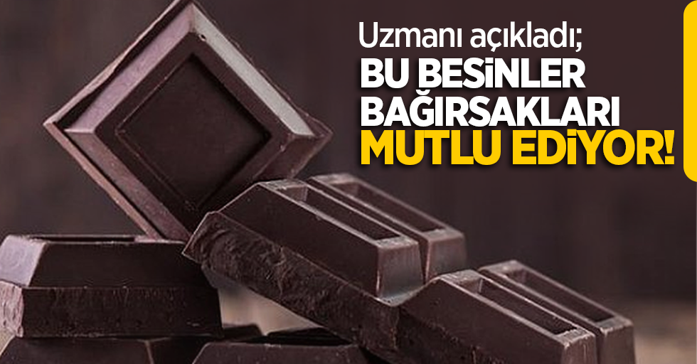 Uzmanı açıkladı; bu besinler bağırsakları mutlu ediyor!