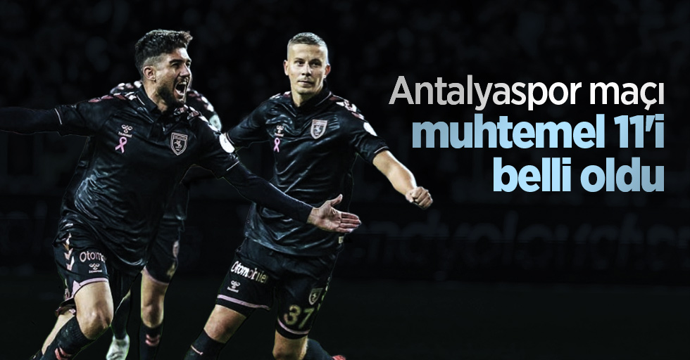 Antalyaspor maçı muhtemel 11'i belli oldu