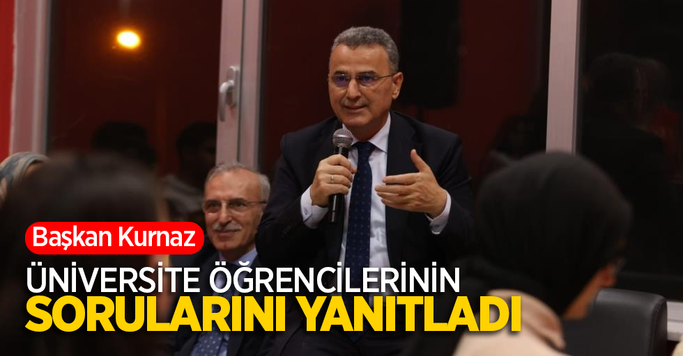 Başkan Kurnaz üniversite öğrencilerinin sorularını yanıtladı