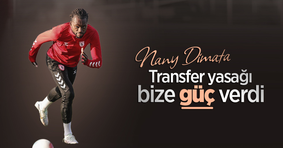 Dimata: “Transfer yasağı bize güç verdi”