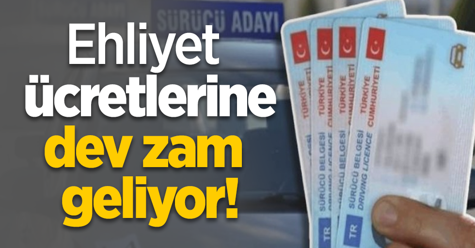 Ehliyet ücretlerine dev zam geliyor!