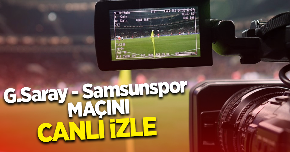 G.Saray - Samsunspor  MAÇINI CANLI İZLE 