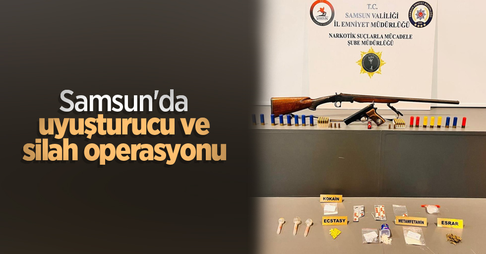 Samsun'da uyuşturucu ve silah operasyonu