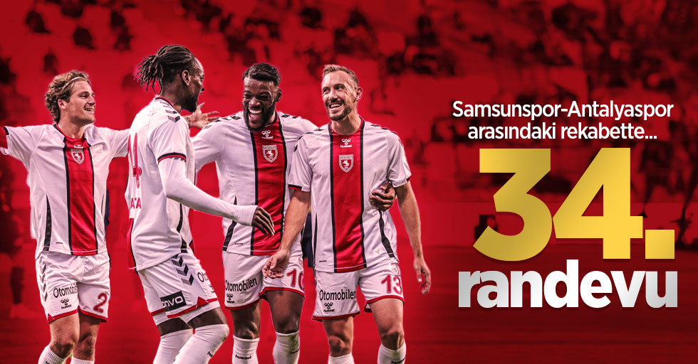 Samsunspor - Antalyaspor arasındaki rekabette 34.RANDEVU