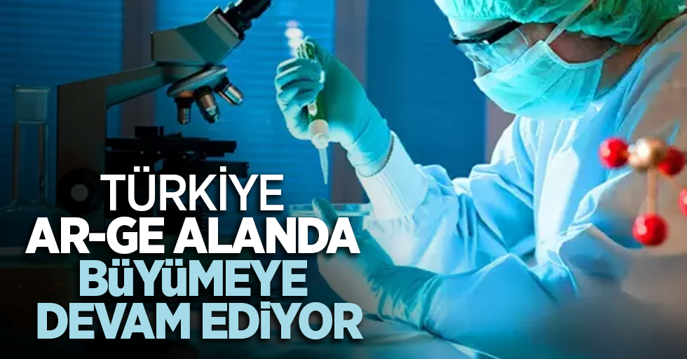 Türkiye AR-GE alanda büyümeye devam ediyor