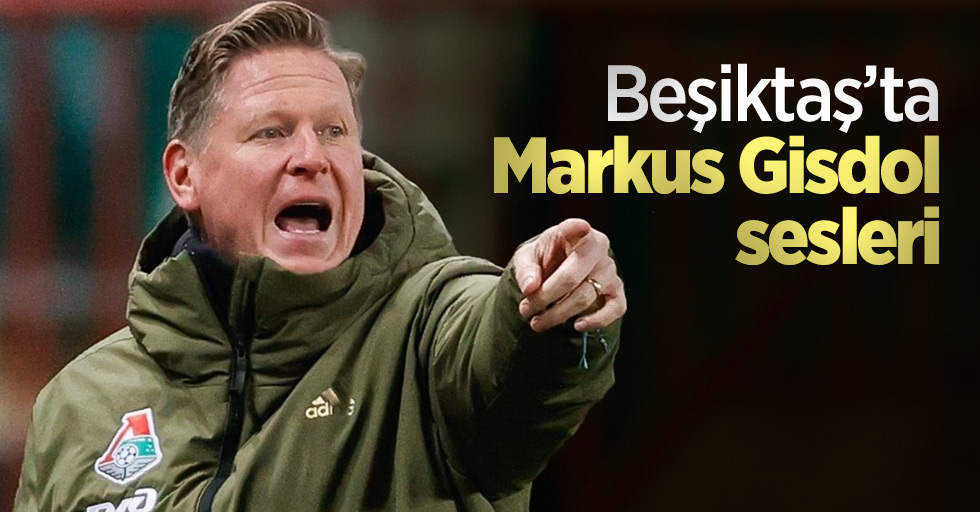 Beşiktaş’ta Markus Gisdol sesleri 