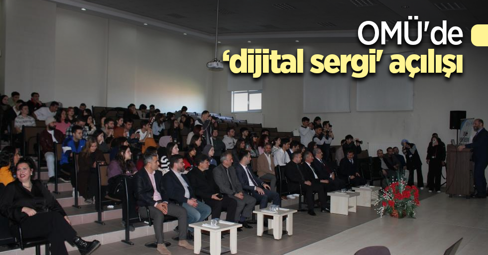 OMÜ'de ‘dijital sergi' açılışı