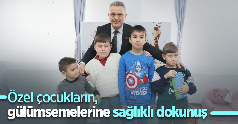 Özel çocukların gülümsemelerine sağlıklı dokunuş