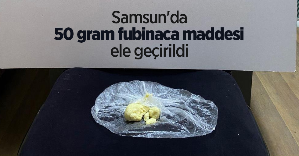 Samsun'da 50 gram fubinaca maddesi ele geçirildi