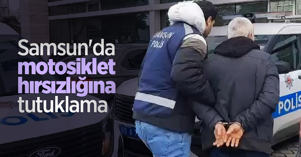 Samsun'da motosiklet hırsızlığına tutuklama