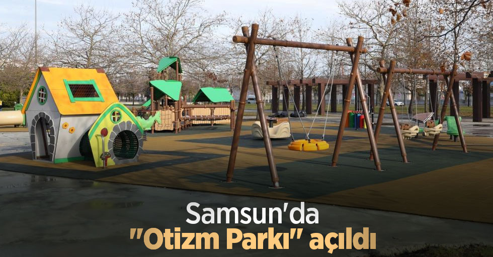 Samsun'da "Otizm Parkı" açıldı