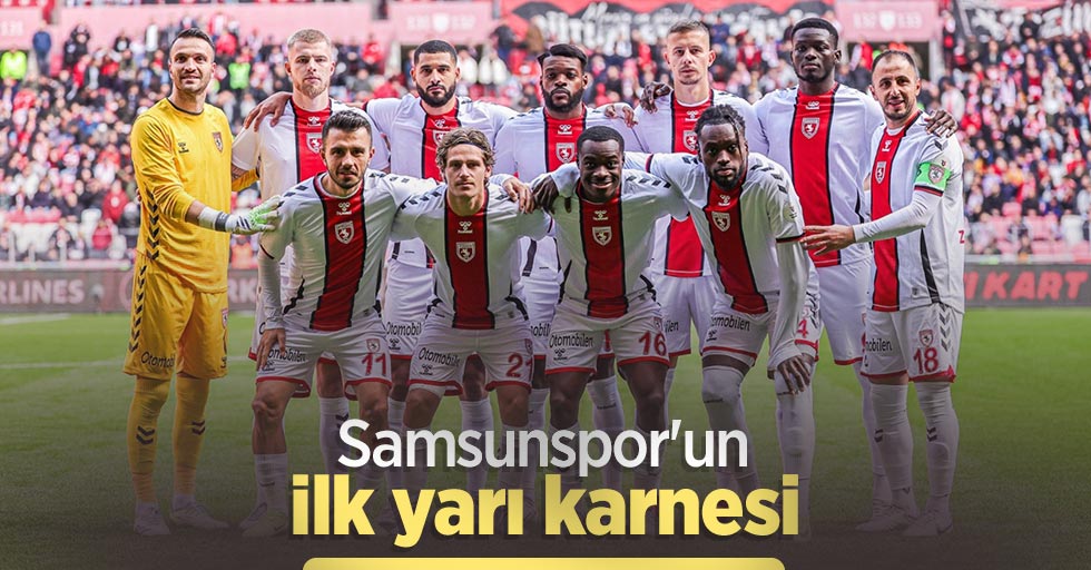 Samsunspor'un ilk yarı karnesi