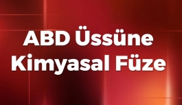 ABD Üssüne Kimyasal Füze