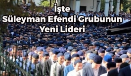 İşte Süleyman Efendi Grubunun Yeni Lideri