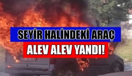 Seyir halindeki araç alev aldı!