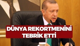 Dünya Rekortmenine Erdoğan'dan Tebrik