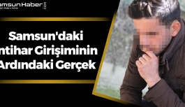 Samsun'daki İntihar Girişiminin Ardındaki Gerçek