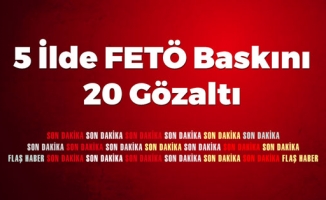 5 İlde FETÖ Operasyonu