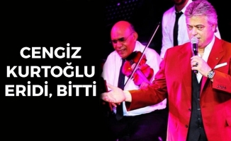 Cengiz Kurtoğlu Eridi, Bitti