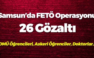 Samsun’da FETÖ Operasyonu