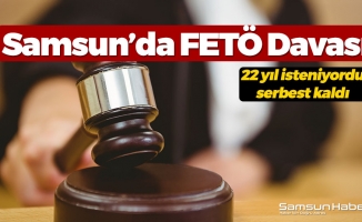 Samsun’da FETÖ Sanığı Serbest Bırakıldı